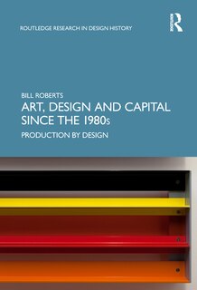 Front cover_Art, Design And Capital Since The 1980s