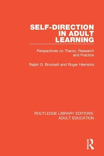 Self-direction in Adult Learning: Perspectives on Theory, Research and Practice