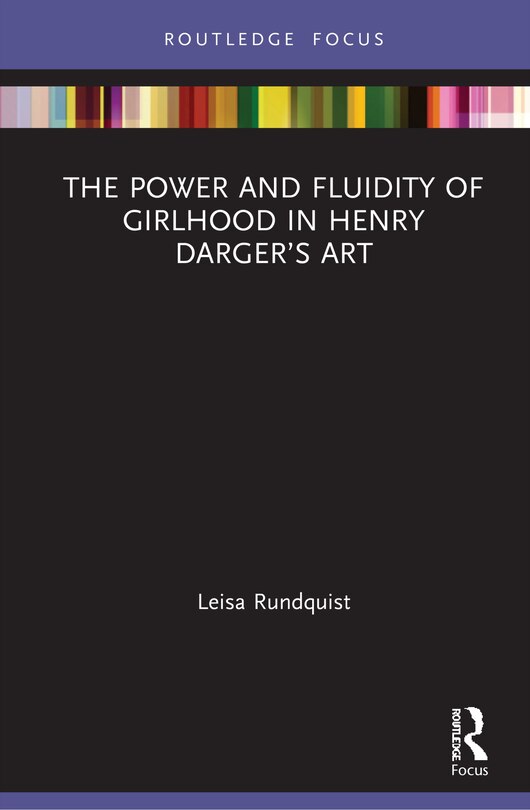 Couverture_The Power And Fluidity Of Girlhood In Henry Darger's Art