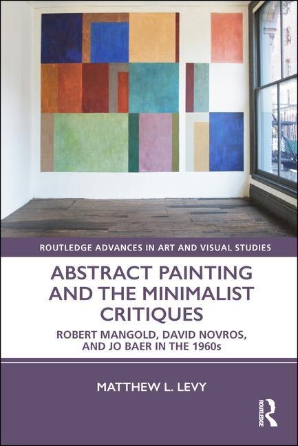 Front cover_Abstract Painting And The Minimalist Critiques