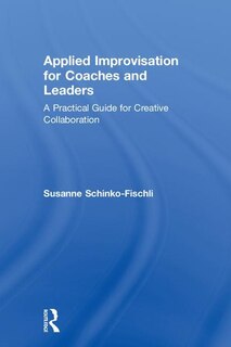 Couverture_Applied Improvisation For Coaches And Leaders