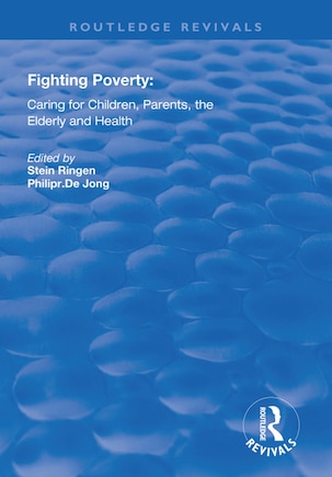 Fighting Poverty: Caring For Children, Parents, The Elderly And Health