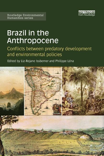 Brazil In The Anthropocene: Conflicts Between Predatory Development And Environmental Policies