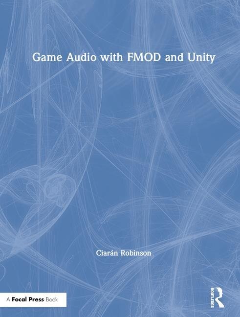 Couverture_Game Audio With Fmod And Unity