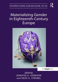 Couverture_Materializing Gender In Eighteenth-century Europe