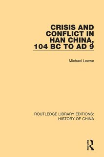 Couverture_Crisis And Conflict In Han China, 104 Bc To Ad 9