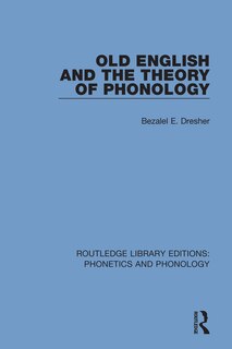 Front cover_Old English And The Theory Of Phonology