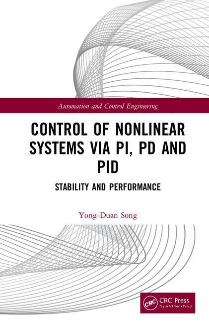 Front cover_Control Of Nonlinear Systems Via Pi, Pd And Pid