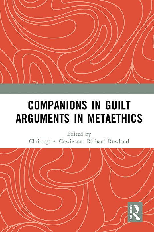 Front cover_Companions in Guilt Arguments in Metaethics