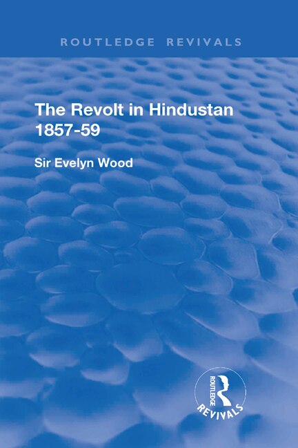 Front cover_The Revolt in Hindustan 1857 - 59