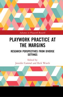 Front cover_Playwork Practice At The Margins