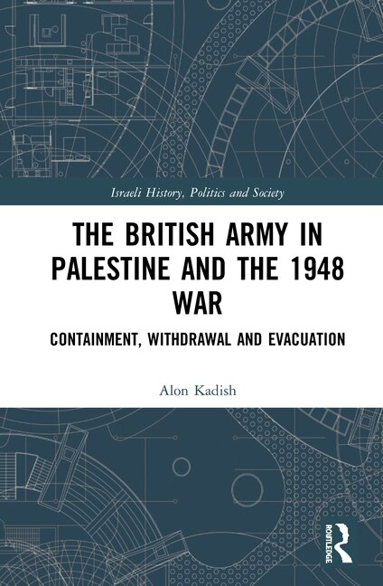 Front cover_The British Army in Palestine and the 1948 War