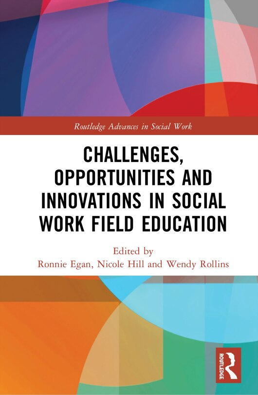 Front cover_Challenges, Opportunities And Innovations In Social Work Field Education
