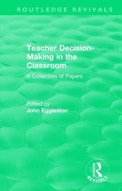 Front cover_Teacher Decision-making In The Classroom