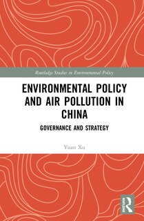 Front cover_Environmental Policy And Air Pollution In China