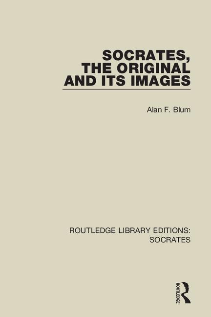 Front cover_Socrates, The Original And Its Images