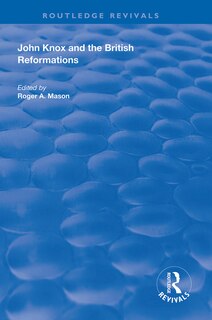 Front cover_John Knox And The British Reformations