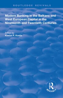 Front cover_Modern Banking In The Balkans And West-european Capital In The 19th And 20th Centuries