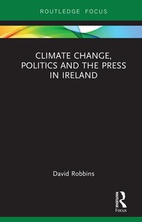 Couverture_Climate Change, Politics And The Press In Ireland