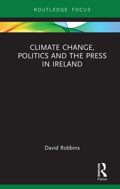 Couverture_Climate Change, Politics And The Press In Ireland