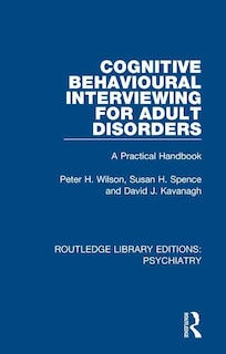 Front cover_Cognitive Behavioural Interviewing For Adult Disorders