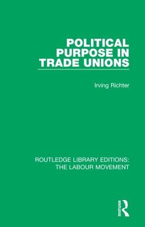 Couverture_Political Purpose In Trade Unions