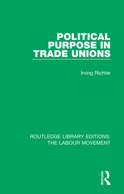 Front cover_Political Purpose In Trade Unions