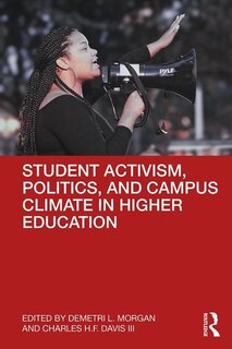 Front cover_Student Activism, Politics, And Campus Climate In Higher Education