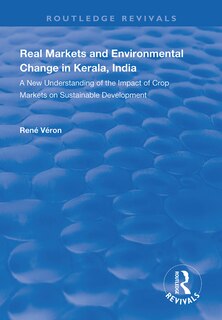 Front cover_Real Markets And Environmental Change In Kerala, India