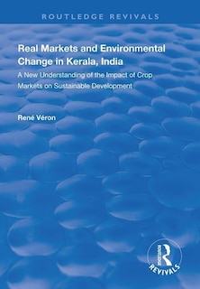 Front cover_Real Markets And Environmental Change In Kerala, India