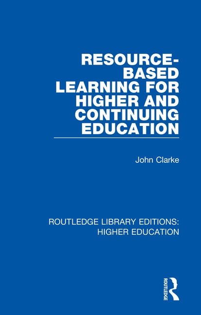 Front cover_Resource-based Learning For Higher And Continuing Education