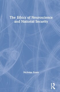 Front cover_The Ethics Of Neuroscience And National Security