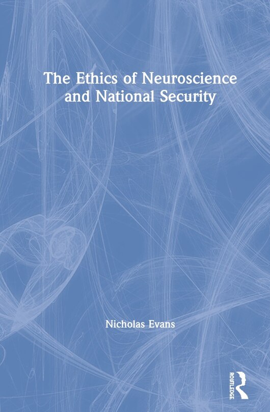 Front cover_The Ethics Of Neuroscience And National Security