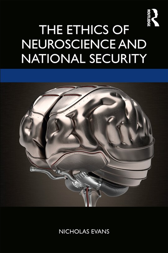 Front cover_The Ethics Of Neuroscience And National Security