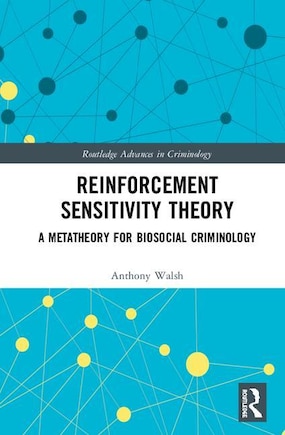 Reinforcement Sensitivity Theory: A Metatheory For Biosocial Criminology