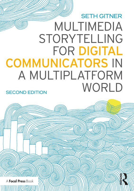 Front cover_Multimedia Storytelling For Digital Communicators In A Multiplatform World
