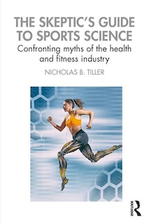 Front cover_The Skeptic's Guide To Sports Science