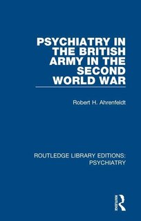 Front cover_Psychiatry In The British Army In The Second World War