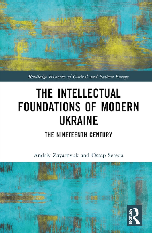 Front cover_The Intellectual Foundations of Modern Ukraine