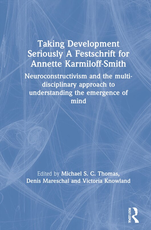 Couverture_Taking Development Seriously A Festschrift For Annette Karmiloff-smith