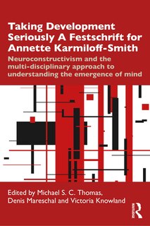 Front cover_Taking Development Seriously A Festschrift for Annette Karmiloff-Smith