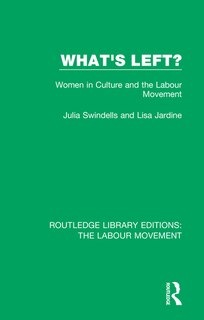 What's Left?: Women In Culture And The Labour Movement