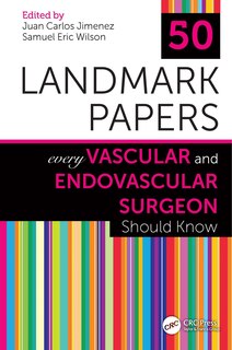 Front cover_50 Landmark Papers Every Vascular And Endovascular Surgeon Should Know