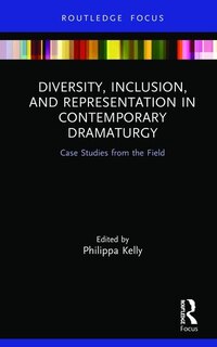 Front cover_Diversity, Inclusion, And Representation In Contemporary Dramaturgy