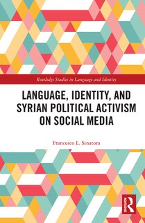 Front cover_Language, Identity, And Syrian Political Activism On Social Media