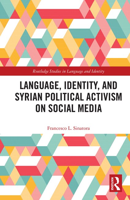 Front cover_Language, Identity, And Syrian Political Activism On Social Media