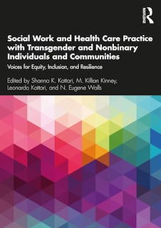 Front cover_Social Work And Health Care Practice With Transgender And Nonbinary Individuals And Communities
