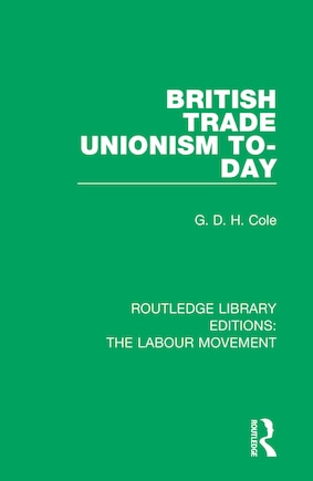 British Trade Unionism To-day