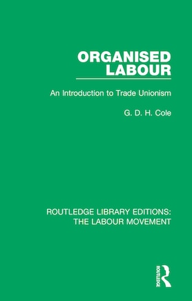 Organised Labour: An Introduction To Trade Unionism