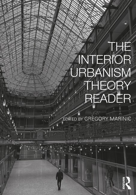 Front cover_The Interior Urbanism Theory Reader